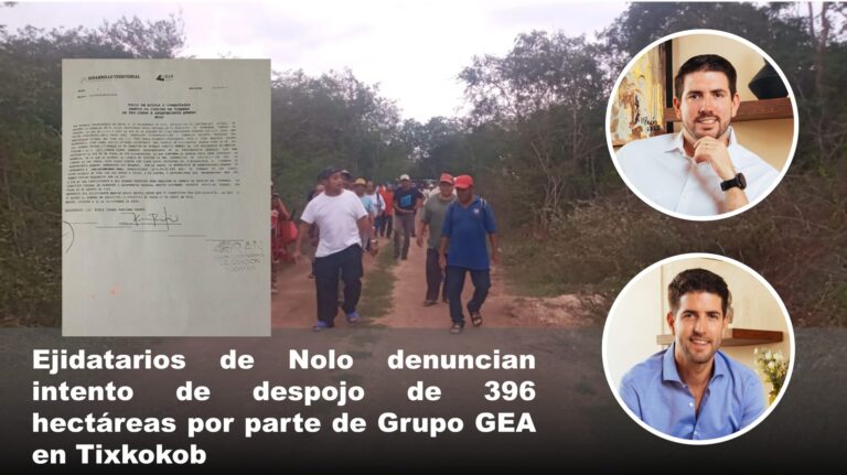 Ejidatarios de Nolo denuncian intento de despojo de 396 hectáreas por parte de Grupo GEA en Tixkokob